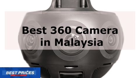 Best 360 Camera Malaysia