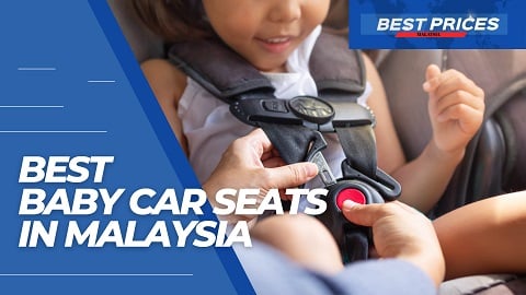 Best Car Seats for Baby in Malaysia