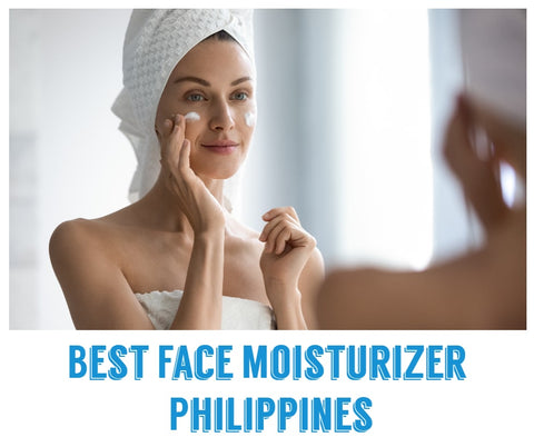 Best Face Moisturizer Philippines