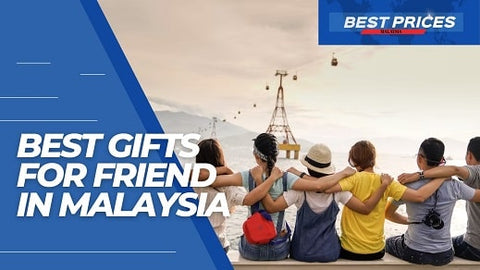 What to Buy For Friend's Birthday in Malaysia 