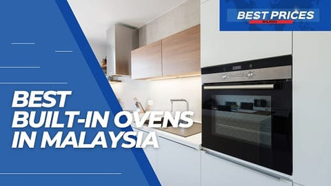  Best Built-in Oven Brands in Malaysia