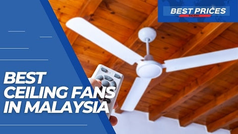 Best Ceiling Fan in Malaysia