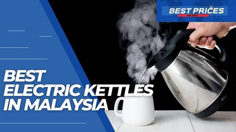 Best Electric Kettle in Malaysia