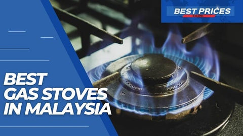 Best Gas Stoves in Malaysia