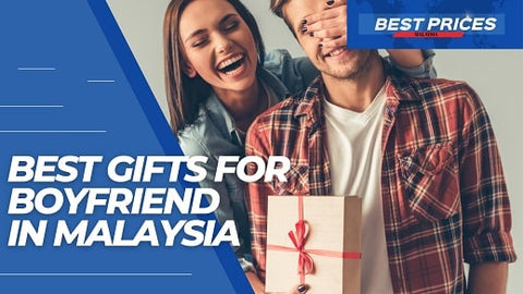 What To Buy For Boyfriend in Malaysia 