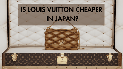 is-louis-vuitton-cheaper-in-japan