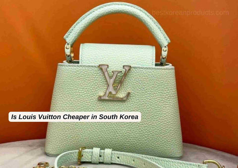 Is Louis Vuitton Cheaper in South Korea