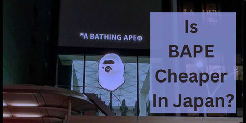 is-bape-cheaper-in-japan