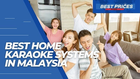 Best Home Karaoke System in Malaysia