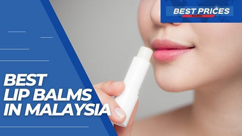  Lip Balms in Malaysia 