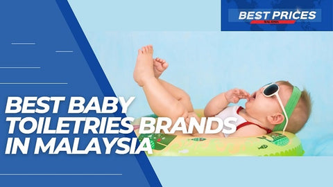 Top 14 Cheapest Baby Toiletries Brands in Malaysia 2024 for Newborns