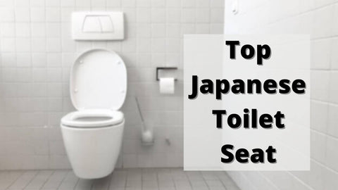 Buying Guide To Japanese Toilet Seats | Tried And Tested 10 Japanese Toilet Seats: Reviews