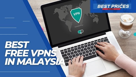 Top 4 Malaysia Free VPN 2024 to Surf Anonymously and Safely