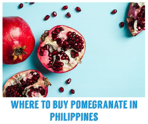 where to buy pomegranate in philippines