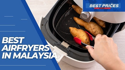 Best Air Fryer in Malaysia 