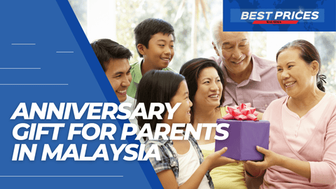 Best Anniversary Gift for Parents in Malaysia 2024