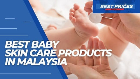 Popular Baby Skin Care Products in Malaysia 2024