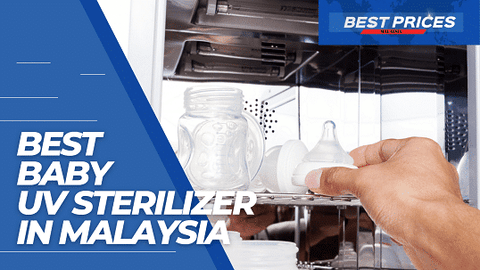 Best Baby UV Sterilizers Malaysia 2024 that are Cheap and Good