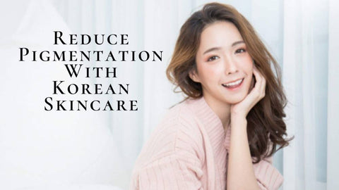 best Korean products for pigmentation