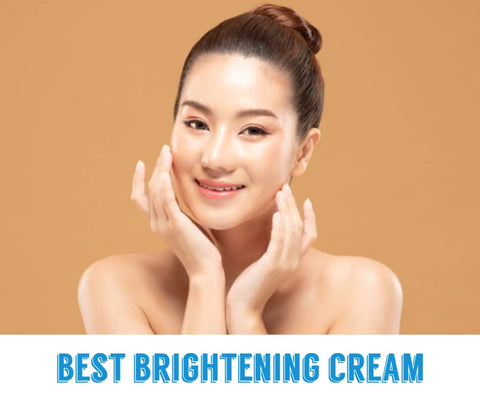 best brightening cream