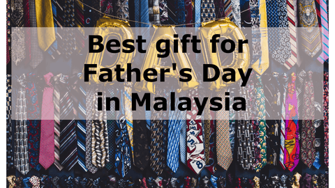 Gift for Father's Day Malaysia