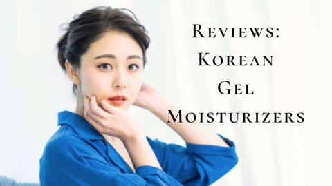 best korean gel moisturizers