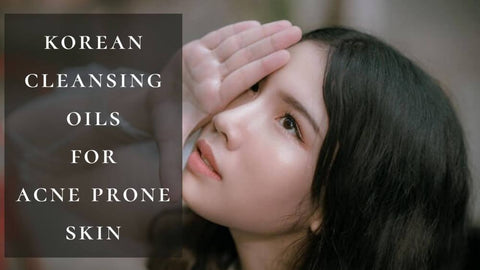 best korean oil cleanser for acne prone skin