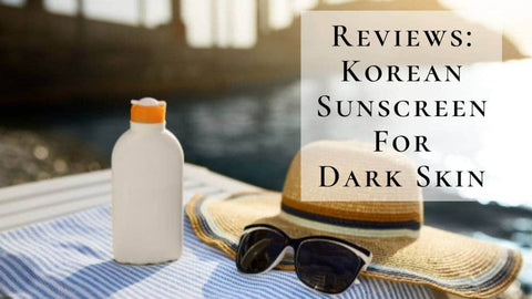 best korean sunscreen for dark skin