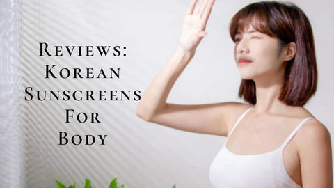 best korean sunscreens for body