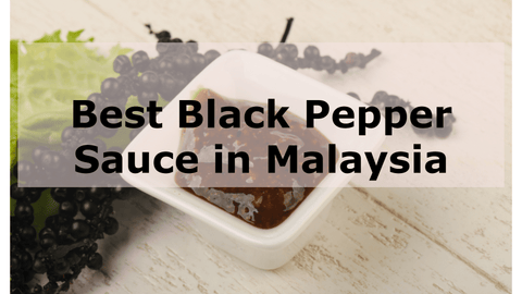 Best Black Pepper Sauce Malaysia