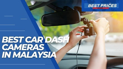 Car Dash Cameras in Malaysia