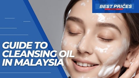 Cleansing Oils in Malaysia 