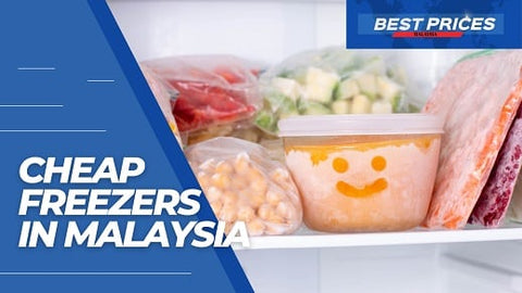 Where to Buy Cheap Freezer in Malaysia