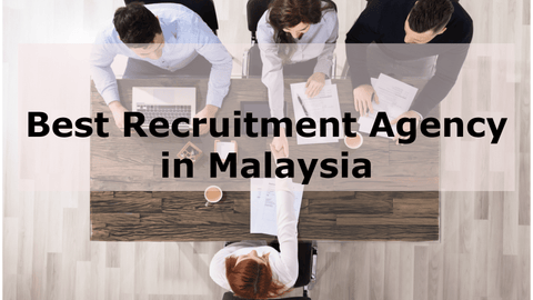 Best Recruitment Agency in Malaysia