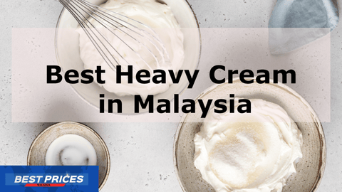 Best Heavy Cream in Malaysia 2024