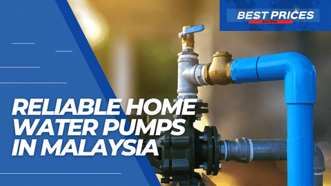 Home Water Pumps in Malaysia