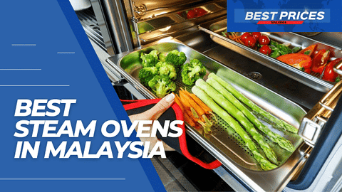 Steam Ovens in Malaysia 2024