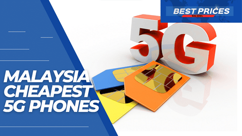 Malaysia Cheapest 5G Phone