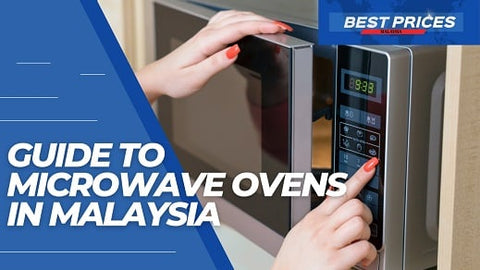 Best Microwave Ovens in Malaysia 2024 to Heat Food Safely