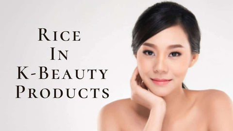 Rice In K-Beauty Products | 5 Korean Beauty Products With Rice In 2023