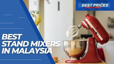 Stand Mixers in Malaysia 