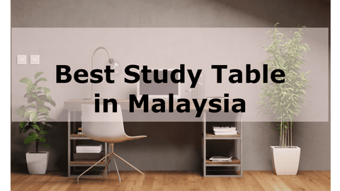 Best Study Table in Malaysia