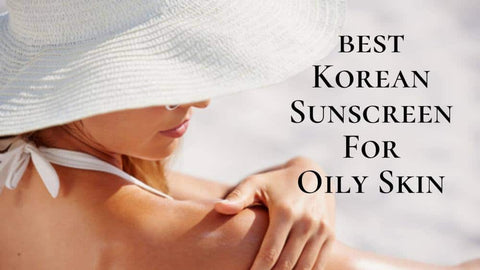 top korean sunscreen for oily skin