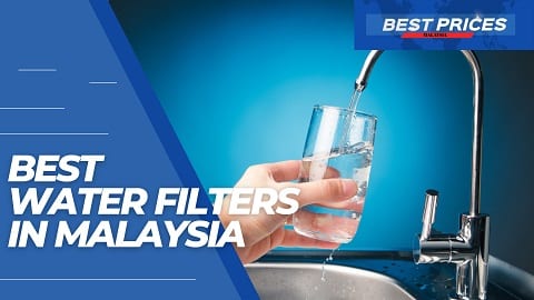 Best Water Filters in Malaysia 